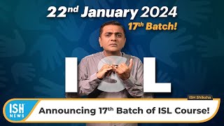 ISL Course: Batch 17th Starts from 22nd January 2024