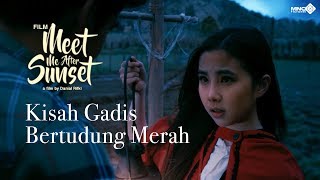MEET ME AFTER SUNSET | Kisah Gadis Bertudung Merah