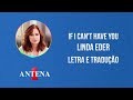 Antena 1 - Linda Eder - If I Can't Have You - Letra e Tradução