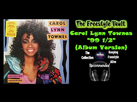 Carol Lynn Townes “99 1/2” (Album Version) Freestyle Music 1985