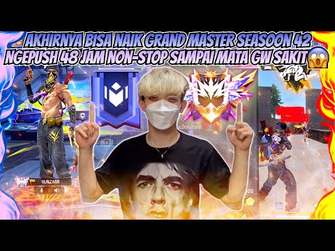 DETIK DETIK NAIK GRAND MASTER SEASOON 42 !! NGEPUSH 48 JAM NON-STOP SAMPAI MATA GW SAKIT😱
