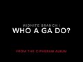 Who A Ga Do?± Midnite Branch I