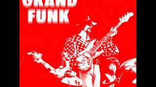 GRAND FUNK RAILROAD - Got This Thing On The Move