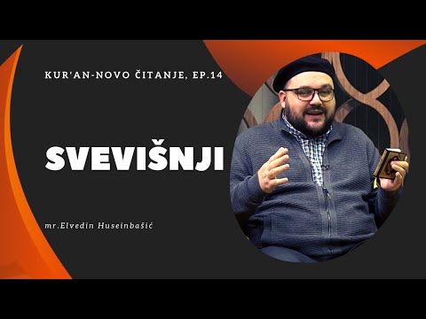 Svevišnji - Kur'an, novo čitanje, mr. Elvedin Huseinbašić - (14. emisija)