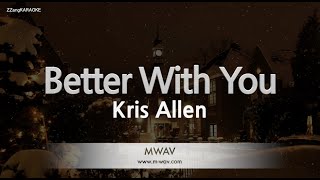 Kris Allen-Better With You (Karaoke Version)
