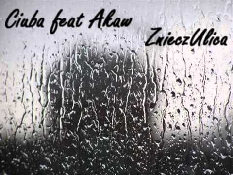 Ciuba - ZnieczUlica feat Akaw