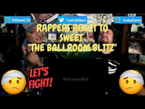 Rappers React To Sweet "The Ballroom Blitz"!!!