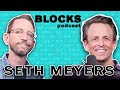 Seth Meyers | The Blocks Podcast w/ Neal Brennan | FULL EPISODE 30
