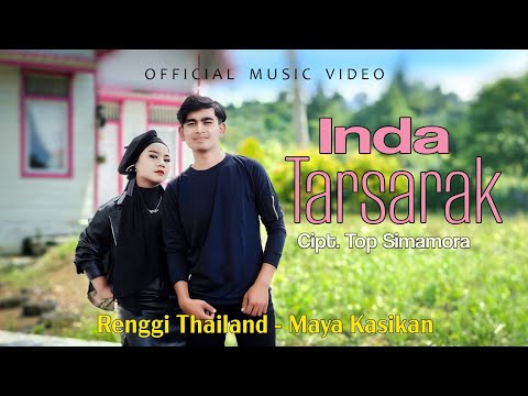 Renggi Thailand Feat Maya Kasikan - Inda Tarsarak - Lagu Tapsel ( Official Music Video )