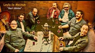 Leyla ile Mecnun &quot;Geri dönme&quot;