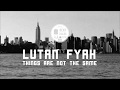 Lutan Fyah Things Are Not The Same