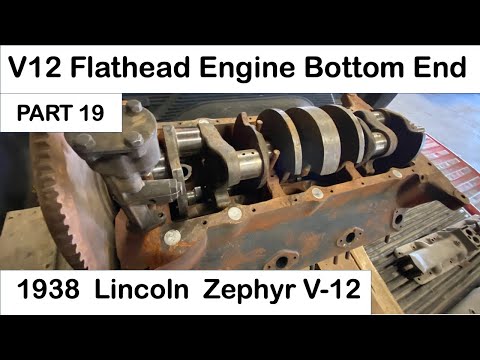 1938 Zephyr Part 19 - V12 Flathead Engine Bottom End. 1938 Lincoln Zephyr V12 Coupe Restoration.