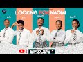 Looking For Naomi Episode 1 Harmonee Ezekiel Lois Itodo Arik Mallum