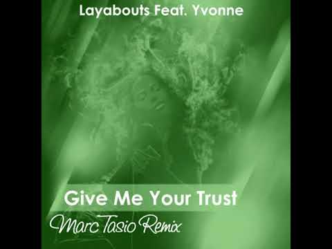 Give Me Your Trust - The Layabouts Feat. Yvonne (Marc Tasio Remix)