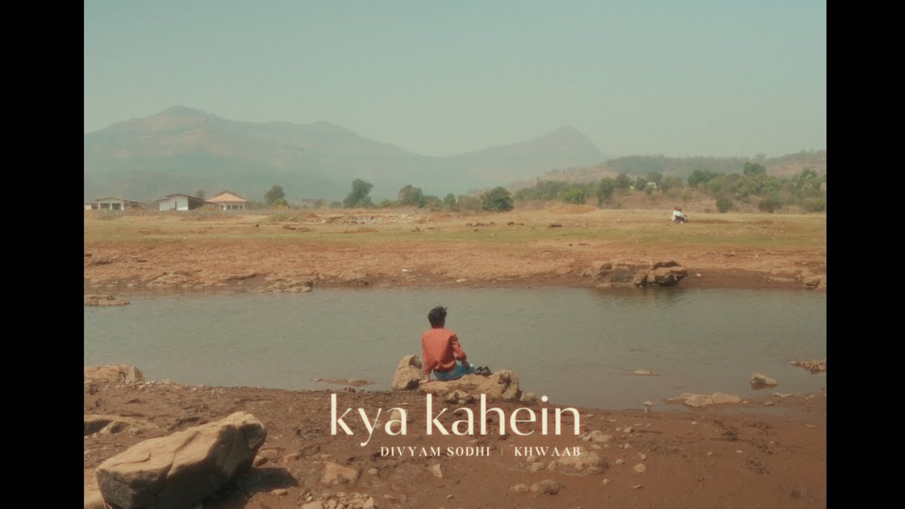 Kya Kahein Lyrics – Divyam Sodhi, Khwaab