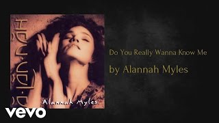 Alannah Myles - Do You Really Wanna Know Me (AUDIO)