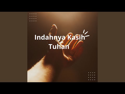 Indahnya Kasih Tuhan