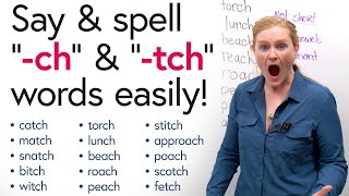 '-tch' & '-ch' words in English - Learn English: Say & spell -CH and -TCH words easily