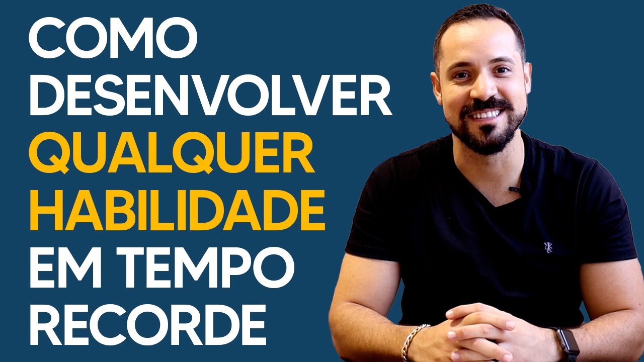 Como desenvolver qualquer habilidade em tempo recorde