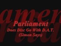 Parliament ~ Does Disc Go With D.A.T. (Simon Says)