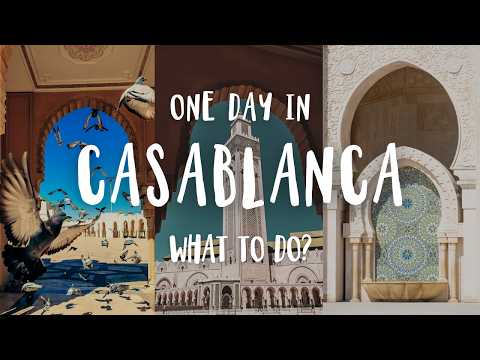 Best Things To Do In Casablanca | Morocco Travel Guide 2025