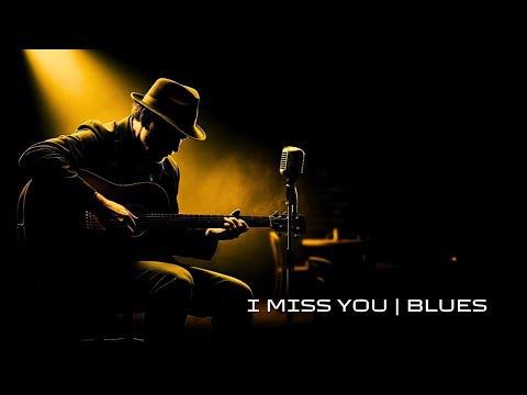 I miss you Blues: Deep Melancholy and Lost Love | Classic Root Blues (Original Lyrics)