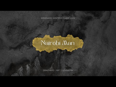 NAIROBI MAN | Spikenard Writers Camp | Ft. Kastro, Jojo Kimani, Kahonu, Ouma, Gathuru Gitema.