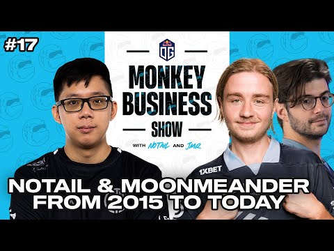 N0tail and MoonMeander, from 2015 to today | OG's Monkey Business Show Episode 17