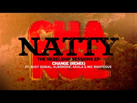 Natty - Change (REMIX) Ft. Alborosie, Mic Righteous, Busy Signal and Akala