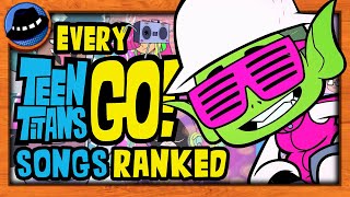 Every TEEN TITANS GO Song Ranked