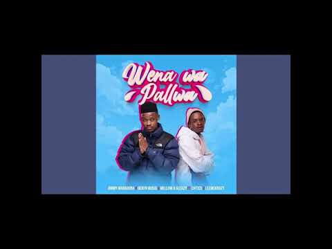 Jimmy Maradona, Quayr Musiq, Mellow & Sleazy - Wena Wa Pallwa (NEW VERSION) Ft Ch'cco, Leemckrazy