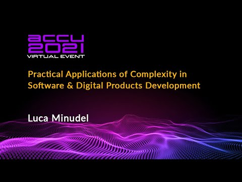 Practical Applications of Complexity in Software & Digital Products Development - Luca Minudel
