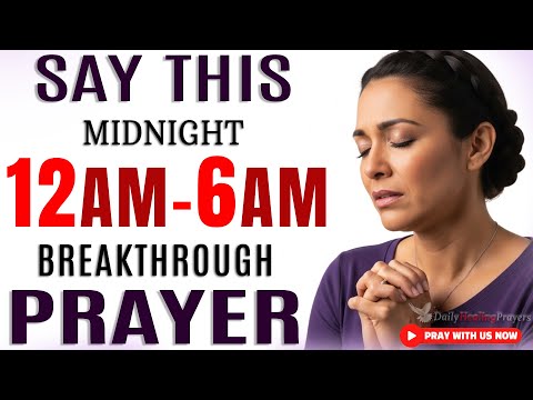 Powerful Midnight Prayer at 12AM–6AM For Breakthrough & Blessings To Shift Your Night