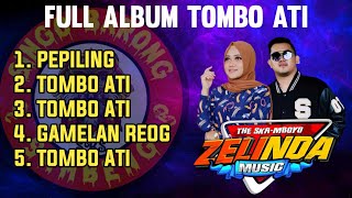 Download lagu Full Album Tombo Ati || Zelinda ft Singo Barong Sambeng || mp3 Download lagu Full Album Tombo Ati || Zelinda ft Singo Barong Sambeng || mp3