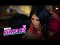 The Art Of Seduction HELLLO JEE Episode 3 Iss Route Ki Sabhi Linein Mast Hai Nyra Banerjee