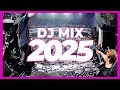 DJ MIX 2025 Remixes Mashups Of Popular Songs 2025 DJ Remix Club Music Disco DJ Mix 2024