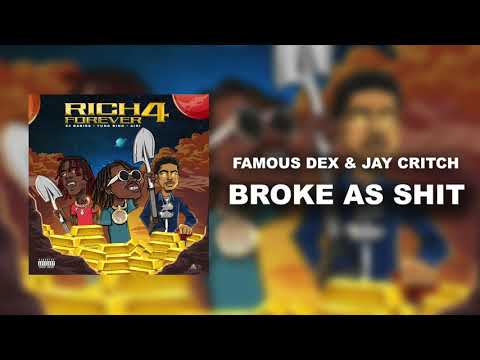 Famous Dex & Jay Critch - Broke As Shit [Official Audio]