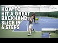 How To Hit A Great Backhand Slice In 4 Steps! 🎾 Tennis Lesson