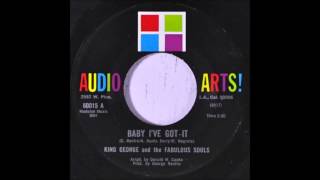 King George And The Fabulous Souls - Baby I've Got It