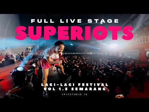 SUPERIOTS FULL LIVE DI LAGI LAGI FESTIVAL Vol 1.5 "Punk In Love"