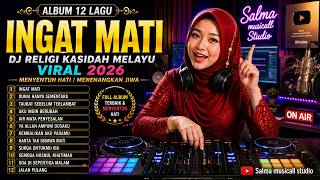 Download lagu INGAT MATI 😭 | DJ Religi Kasidah Melayu Viral 2026 | Album 12 Lagu Menyentuh Hati mp3