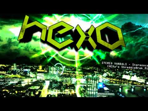 Stereo Vandals - Stereoscope (Hexa's Shreddiebrek Remix)