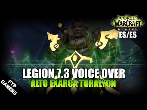VoiceOver Parche 7.3: Alto Exarca Turalyon ES/ES | World of Warcraft: Legion
