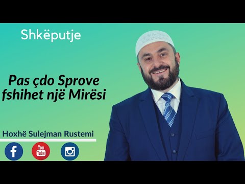 Pas cdo sprove fshihet një mirësi - Sulejman Rustemi