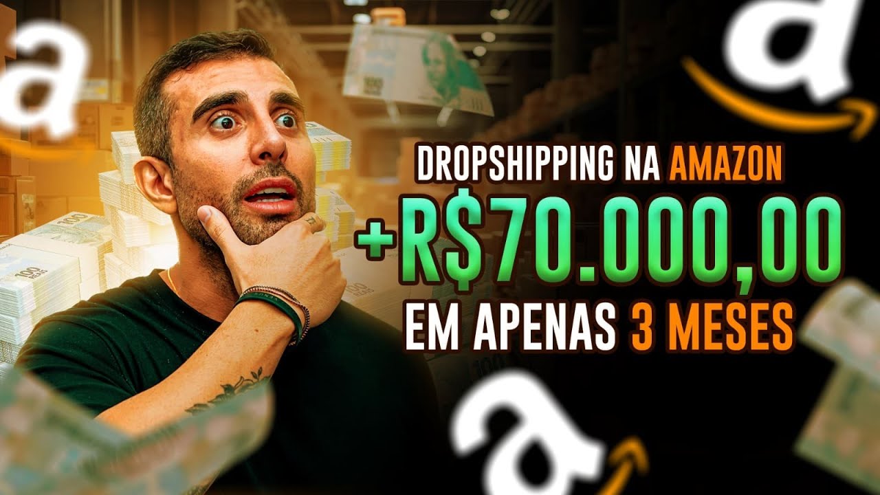 FAÇA R$ 70.000 EM APENAS 3 MESES SEM INVESTIR NADA! | (DROPSHIPPING NA AMAZON BRASIL 2024)