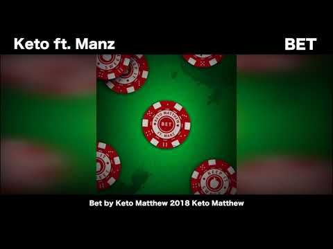 Bet (feat. Manz) - Keto Matthew