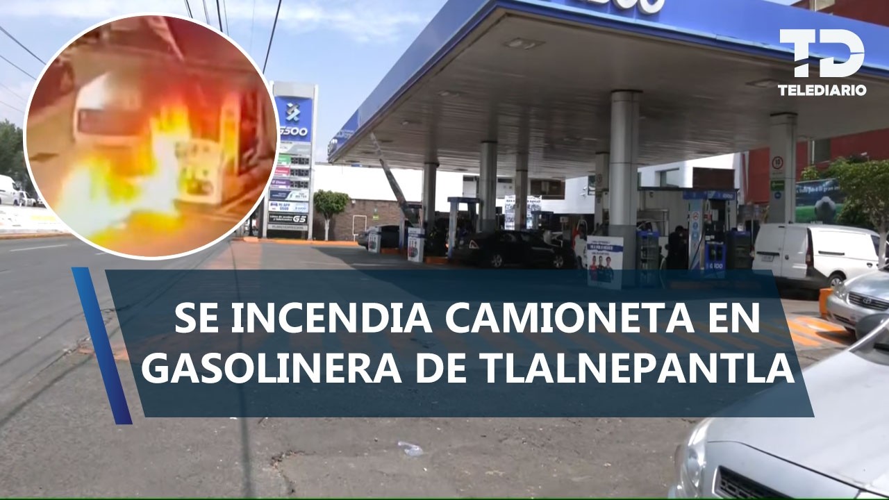 Hombre incendia combi en gasolinera de Tlalnepantla; lo detienen