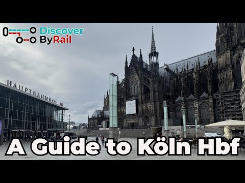A Guide to Köln (Cologne) Hauptbahnhof Railway Station