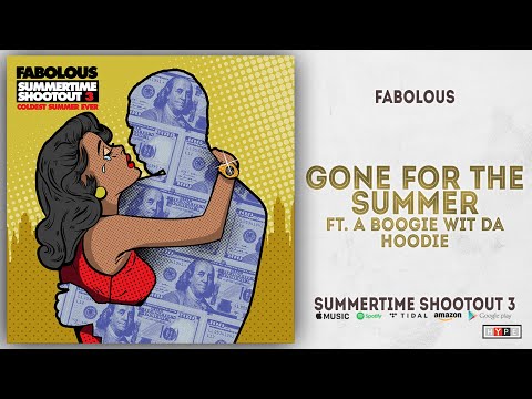 Fabolous - Gone For The Summer Ft. A Boogie Wit Da Hoodie (Summertime Shootout 3)