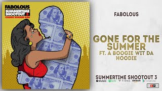 Fabolous - Gone For The Summer Ft. A Boogie Wit Da Hoodie (Summertime Shootout 3)